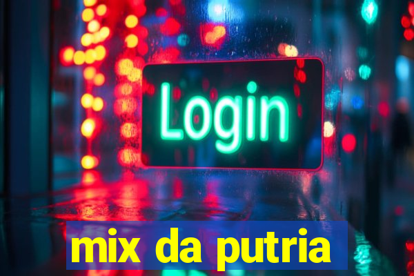 mix da putria